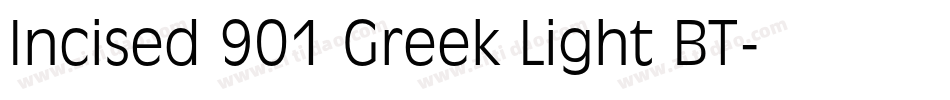 Incised 901 Greek Light BT字体转换